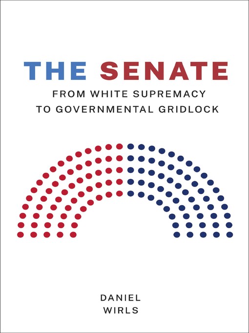 Title details for The Senate by Daniel Wirls - Available